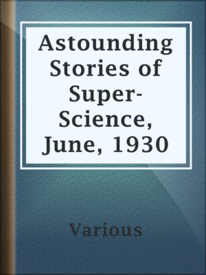 cover image of Astounding Stories of Super-Science, June, 1930